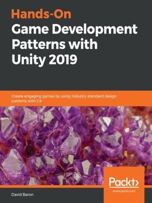 cover image of Hands-On Game Development Patterns with Unity 2019